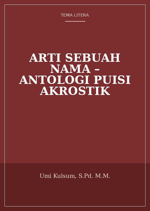 Sampul Arti Sebuah Nama – Antologi Puisi Akrostik